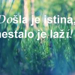 Došla je istina, nestalo je laži