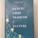 Izašla iz štampe nova knjiga prof. dr. Harisa Hadžića pod naslovom: “Na putu vjere, tradicije i kulture”.
