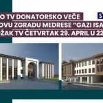 Veliko TV donatorsko veče za novu zgradu medrese Gazi Isa-beg