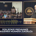 Ovo je posljednje predavanje akademika Muamera Zukorlića