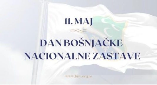 BNV poziva Bošnjake Sandžaka da na svojim kućama istaknu svoju zastavu 11. Maja
