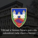 Viši sud u Novom Pazaru potvrdio zakonitost rada vlasti u Sjenici